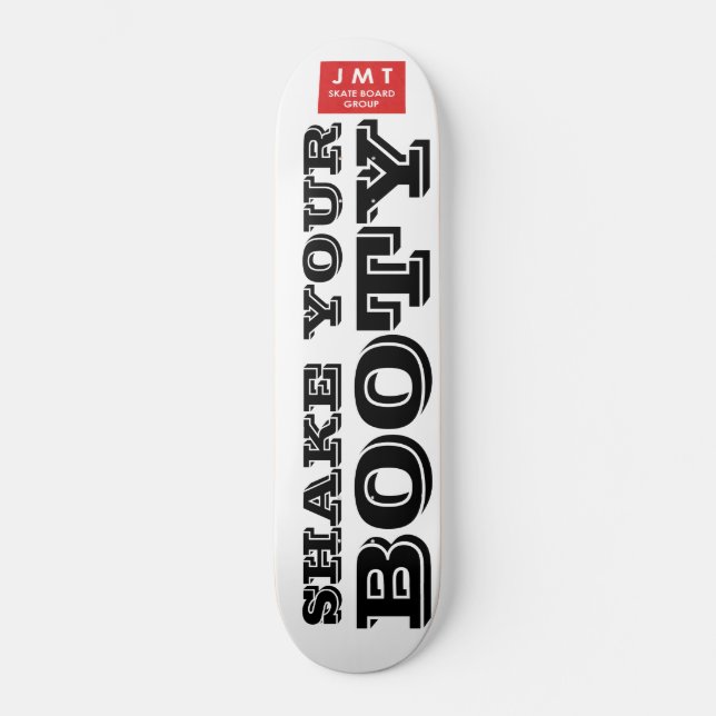 SHAKE YOUR BOOTY Skateboard (Front)