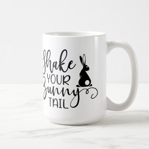 Shake Your Bunny Tail Easter Coffee Mug