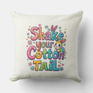 Shake Your Cotton Tail Happy Easter Seasonal Throw Pillow