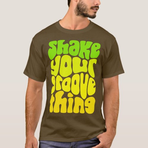 Shake Your Groove Retro Word Art 2 T_Shirt