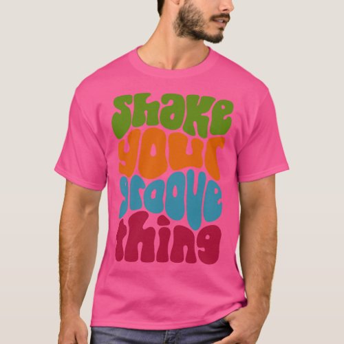 Shake Your Groove Retro Word Art 3 T_Shirt