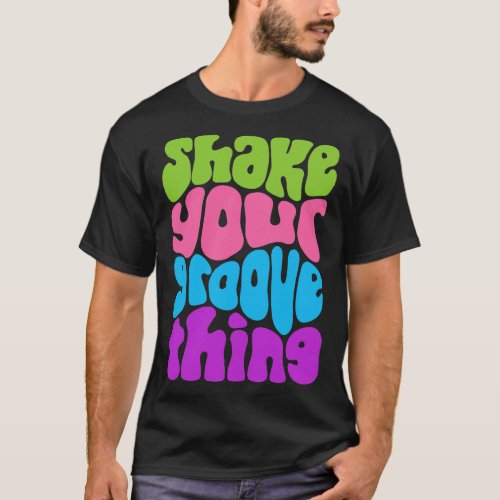 Shake Your Groove Retro Word Art T_Shirt
