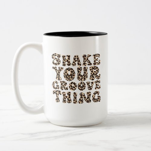 Shake Your Groove Thing Funny Dad Quote Two_Tone Coffee Mug
