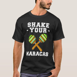 Shake Your Maracas Latin Mexican Music Sombrero Fi T-Shirt
