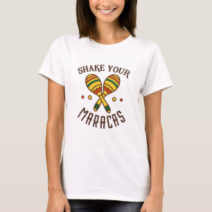Shake Your Maracas T-Shirt