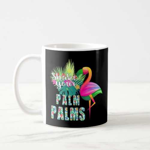 Shake Your Palm Palms Summer Break Beach Palm Tree Coffee Mug