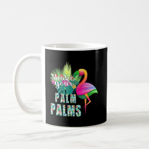 Shake Your Palm Palms Summer Break Beach Palm Tree Coffee Mug