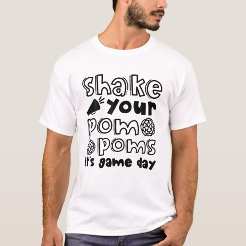 Shake Your Pom_Poms Its Game Day Cheerleader Chee T_Shirt