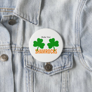 Shake Your Shamrock Luck Of Irish Party Pinback Button