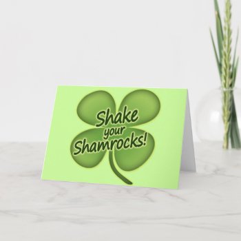 Shake Your Shamrocks Card by Shamrockz at Zazzle