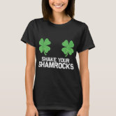 Women's Funny St. Patrick's Day Shirt Shake Your Shamrocks T Shirt