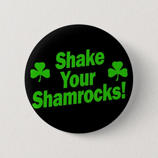 Shake Your Shamrocks! Pinback Button (Front)