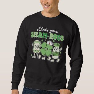 Shake Your Shamrocks Sham rocs St Patrick's Day Nu Sweatshirt