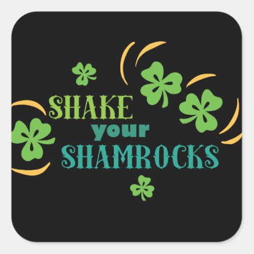 Shake Your Shamrocks Square Sticker