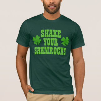 Shake Your Shamrocks T-Shirt