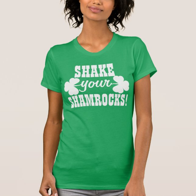 Shake Your Shamrocks T-Shirt (Front)