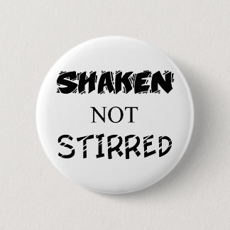 Shaken not Stirred Button