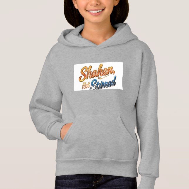 "Shaken, Not Stirred." Hoodie (Front)