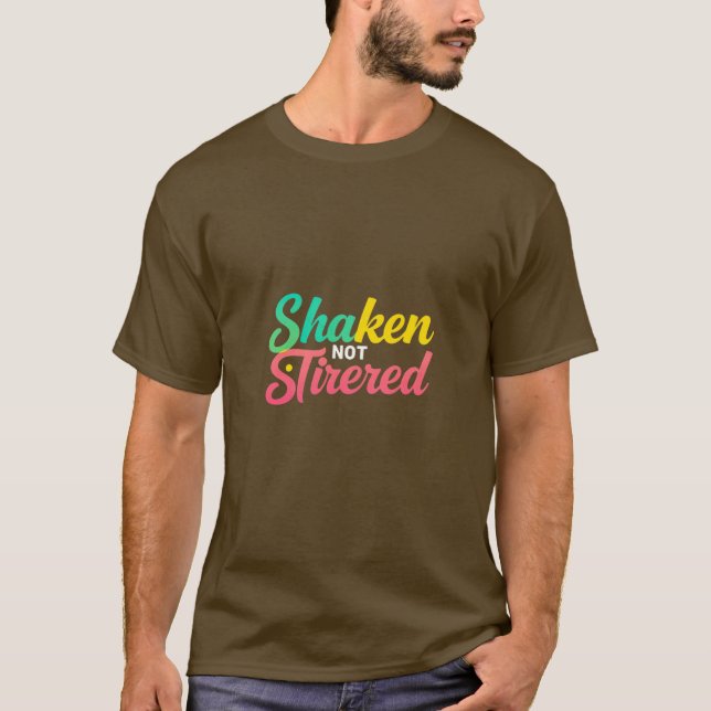 Shaken, Not Stirred T-Shirt (Front)