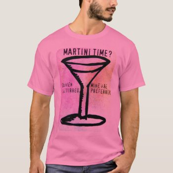 Shaken Or Stirred...martini Print T-shirt by CreativeContribution at Zazzle