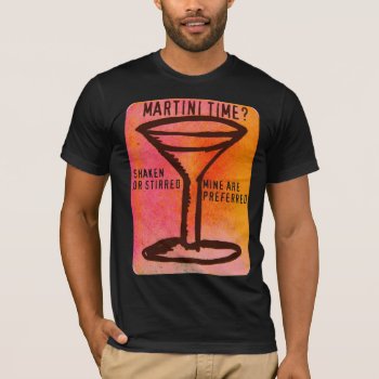 Shaken Or Stirred...martini Print T-shirt by CreativeContribution at Zazzle