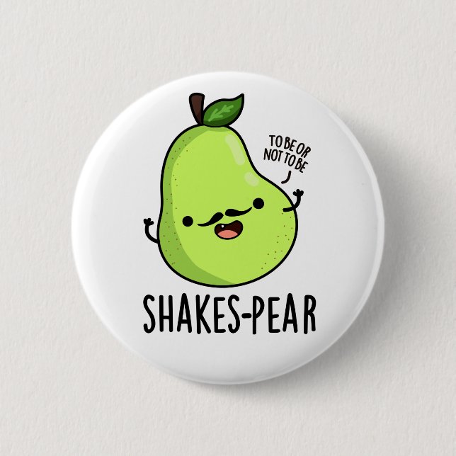 Shakes-pear Funny Pear Fruit Pun  Button (Front)