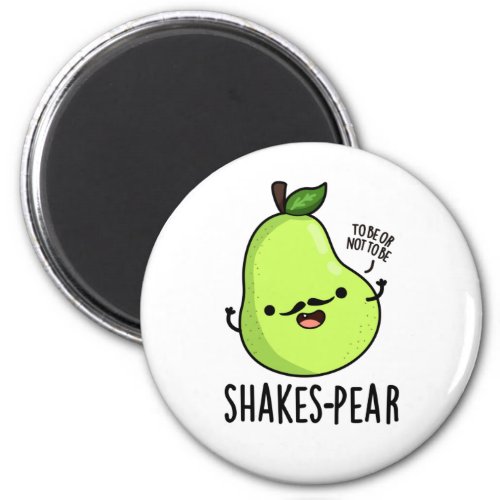 Shakes_pear Funny Pear Fruit Pun  Magnet