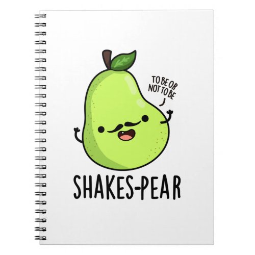 Shakes_pear Funny Pear Fruit Pun  Notebook