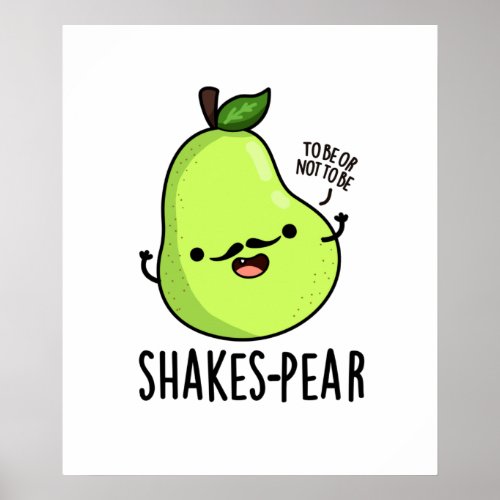 Shakes_pear Funny Pear Fruit Pun  Poster