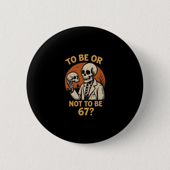 Shakespeare 67 Meme Funny Skeleton Nerd Halloween  Button (Front)