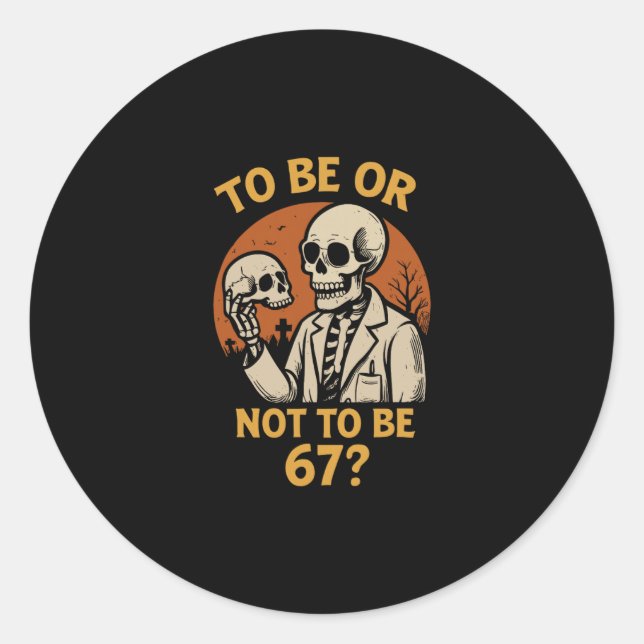 Shakespeare 67 Meme Funny Skeleton Nerd Halloween  Classic Round Sticker (Front)