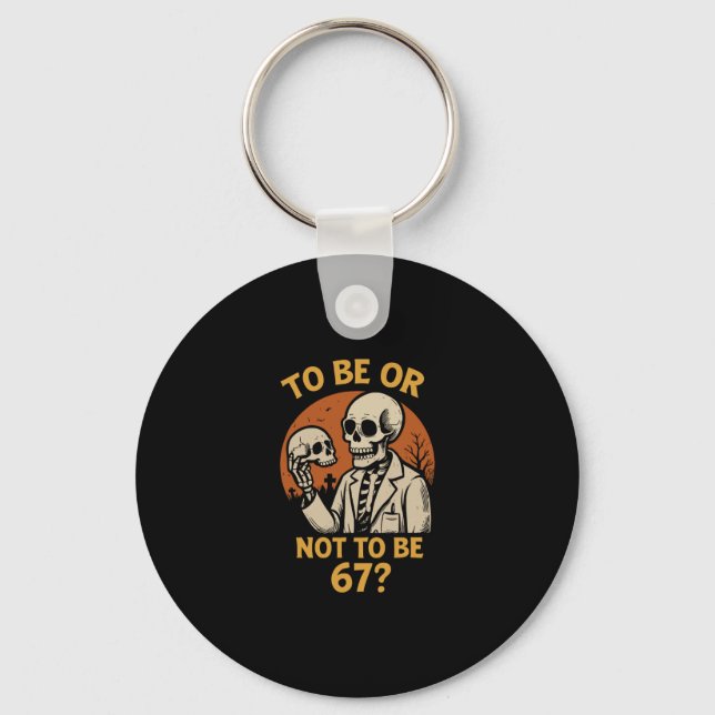 Shakespeare 67 Meme Funny Skeleton Nerd Halloween  Keychain (Front)