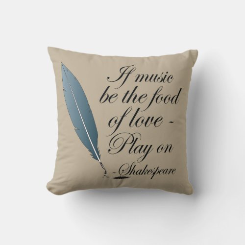 Shakespeare Food Of Love Music Quote Throw Pillow