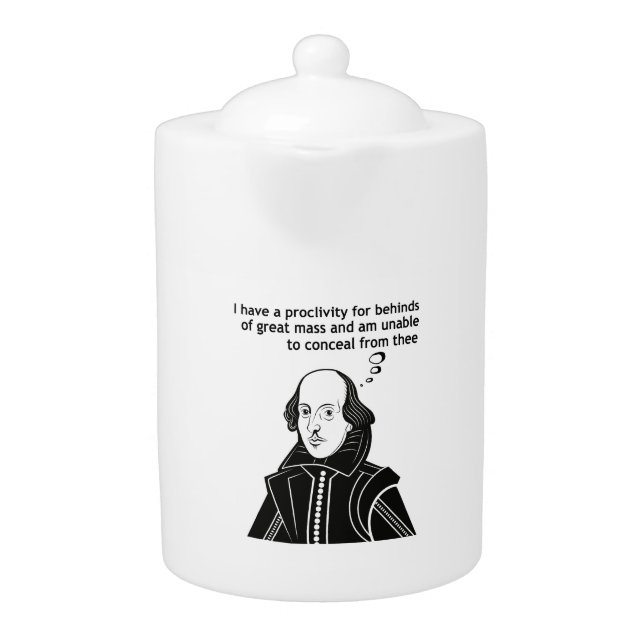 Shakespeare Funny Quote Teapot (Front)
