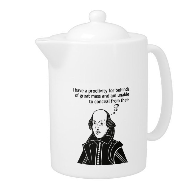 Shakespeare Funny Quote Teapot (Right)