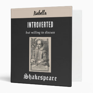 Shakespeare Humor Introvert Caption Funny Literary 3 Ring Binder