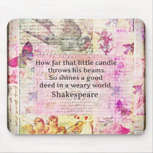 Shakespeare  inspirational quote about good deeds mouse pad