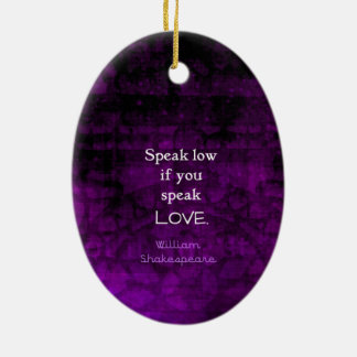 Shakespeare Inspirational Romantic LOVE Quote Ceramic Ornament