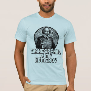 Shakespeare Is My Homeboy T-Shirt