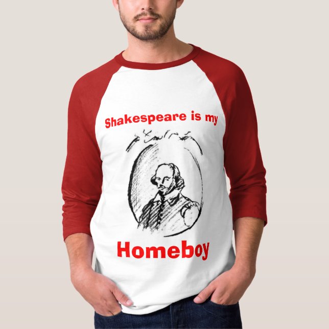 Shakespeare is my homeboy T-Shirt (Front)