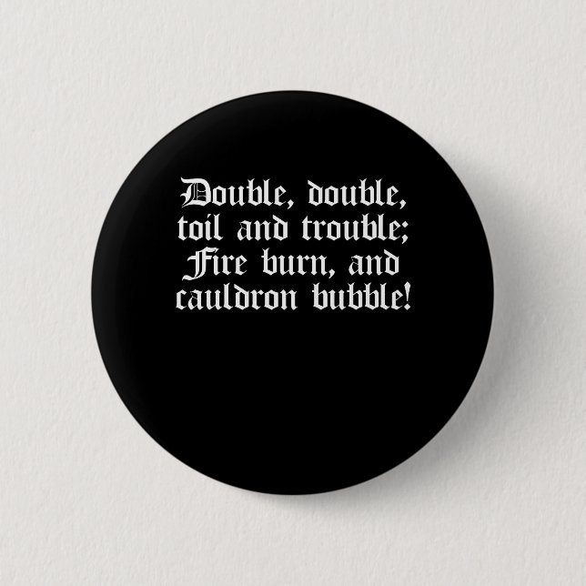 Shakespeare Macbeth Play Quote Double Double Pinback Button (Front)