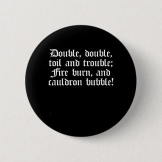 Shakespeare Macbeth Play Quote Double Double Pinback Button