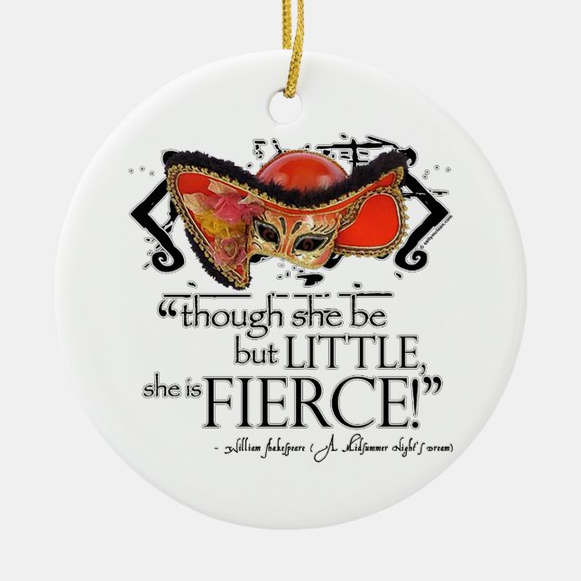 Shakespeare Midsummer Night's Dream Fierce Quote Ceramic Ornament (Front)