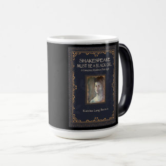 Shakespeare Must Be A Black Girl Color Morph Mug
