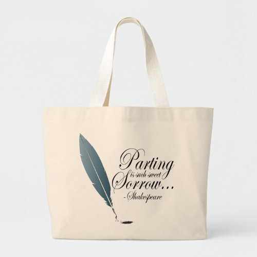 Shakespeare Parting Is Such Sweet Sorrow Gift Large Tote Bag