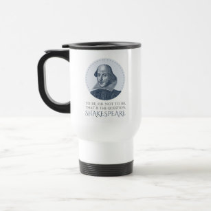 Shakespeare Portrait with To Be Or Not To Be Quote Travel Mug