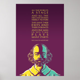 Shakespeare Quote: All The World’s A Stage Poster
