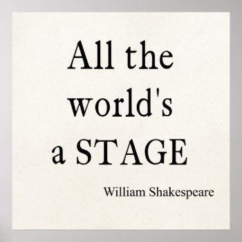 Shakespeare Quote All The World's A Stage Quotes Poster by Coolvintagequotes at Zazzle