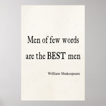 Shakespeare Quote Best Men Of Few Words Quotes Poster by Coolvintagequotes at Zazzle