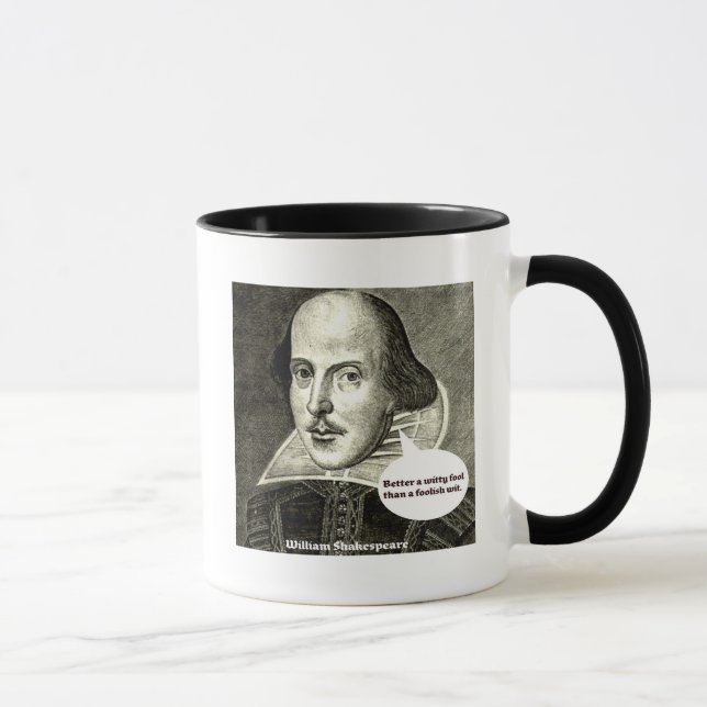 Shakespeare quote; Better a witty fool than a fool Mug (Right)